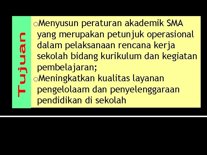 o. Menyusun peraturan akademik SMA yang merupakan petunjuk operasional dalam pelaksanaan rencana kerja sekolah