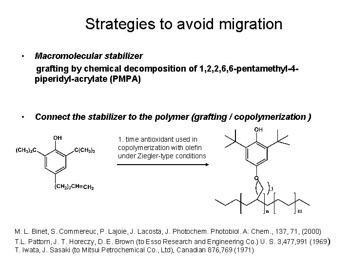 Strategies to avoid migration • Macromolecular stabilizer grafting by chemical decomposition of 1, 2,