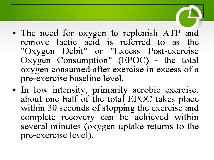  • The need for oxygen to replenish ATP and remove lactic acid is
