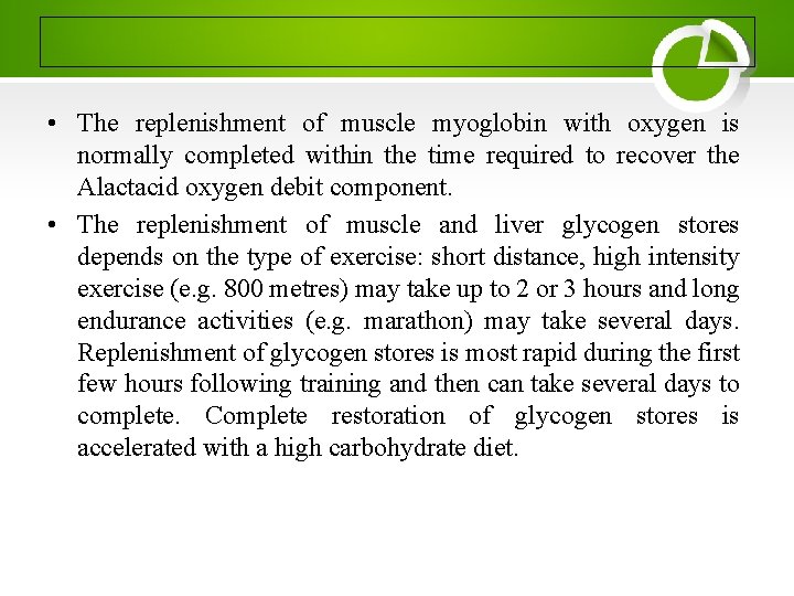  • The replenishment of muscle myoglobin with oxygen is normally completed within the