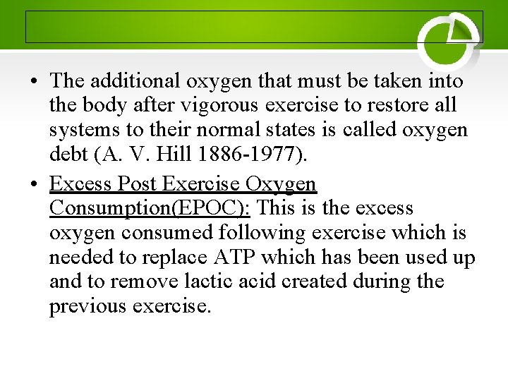  • The additional oxygen that must be taken into the body after vigorous