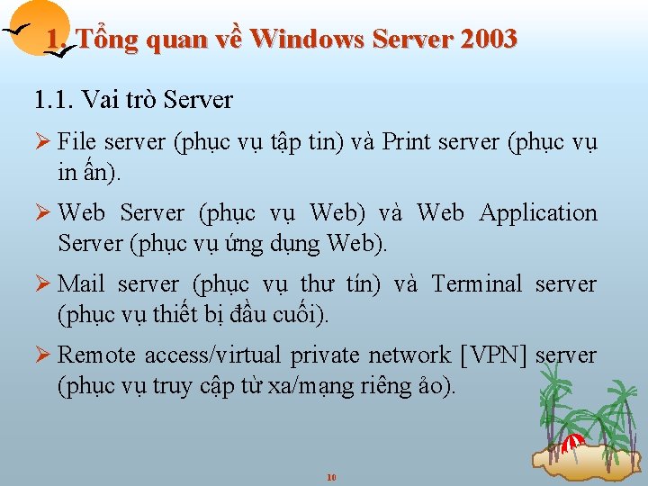 1. Tổng quan về Windows Server 2003 1. 1. Vai trò Server Ø File