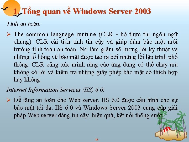 1. Tổng quan về Windows Server 2003 Tính an toàn: Ø The common language