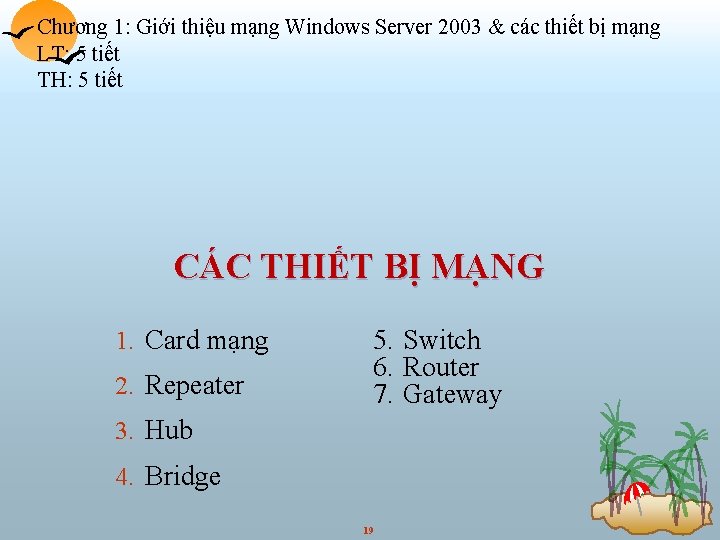 Chương 1: Giới thiệu mạng Windows Server 2003 & các thiết bị mạng LT: