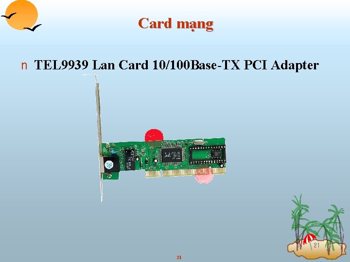 Card mạng n TEL 9939 Lan Card 10/100 Base-TX PCI Adapter 21 21 