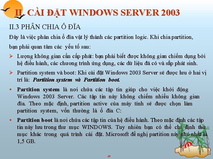 II. CÀI ĐẶT WINDOWS SERVER 2003 II. 3 PH N CHIA Ổ ĐĨA Đây