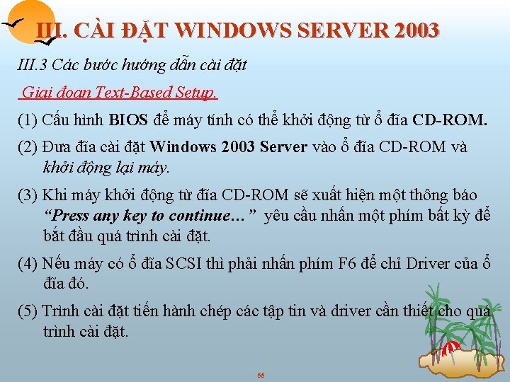 III. CÀI ĐẶT WINDOWS SERVER 2003 III. 3 Các bước hướng dẫn cài đặt