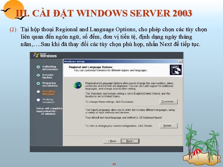 III. CÀI ĐẶT WINDOWS SERVER 2003 (2) Tại hộp thoại Regional and Language Options,