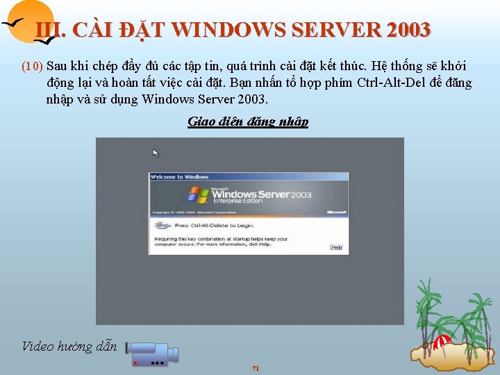 III. CÀI ĐẶT WINDOWS SERVER 2003 (10) Sau khi chép đầy đủ các tập