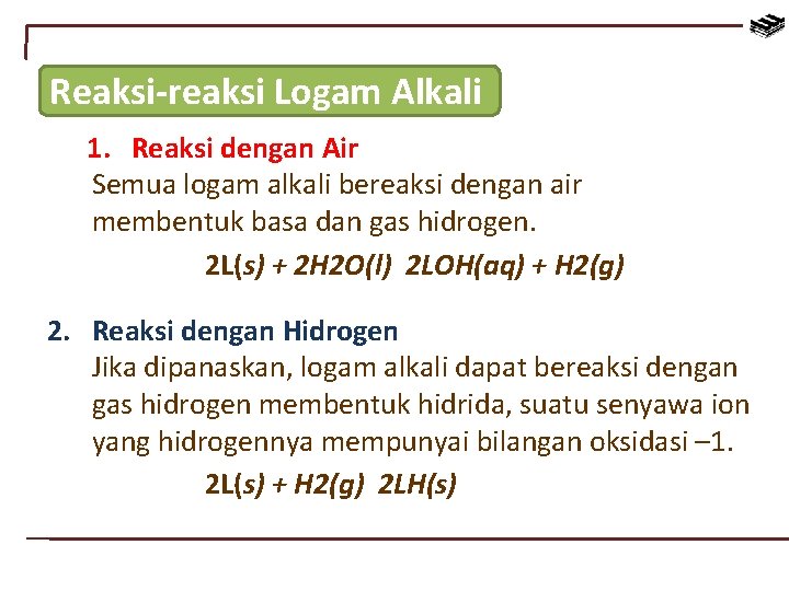 Reaksi-reaksi Logam Alkali 1. Reaksi dengan Air Semua logam alkali bereaksi dengan air membentuk