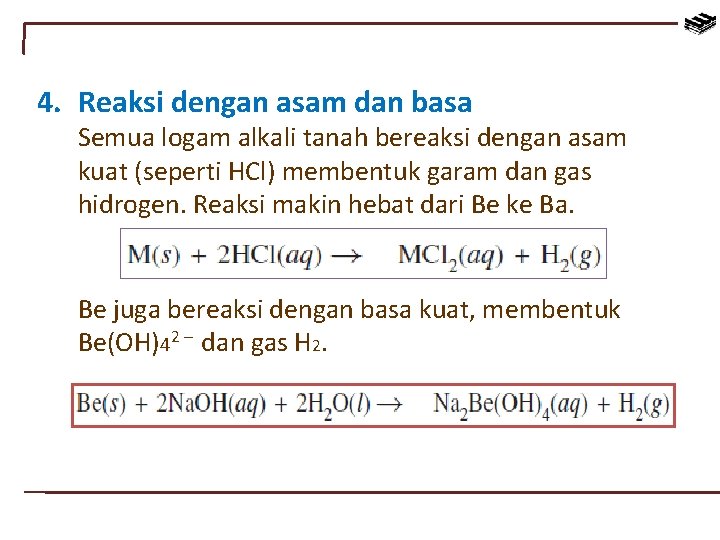 4. Reaksi dengan asam dan basa Semua logam alkali tanah bereaksi dengan asam kuat