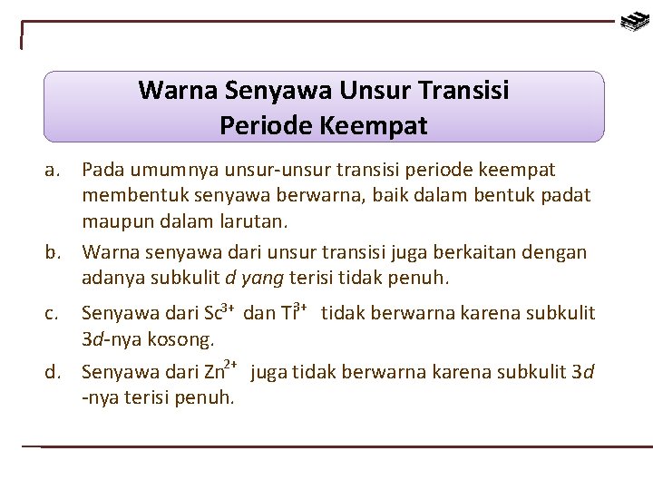 Warna Senyawa Unsur Transisi Periode Keempat a. Pada umumnya unsur-unsur transisi periode keempat membentuk