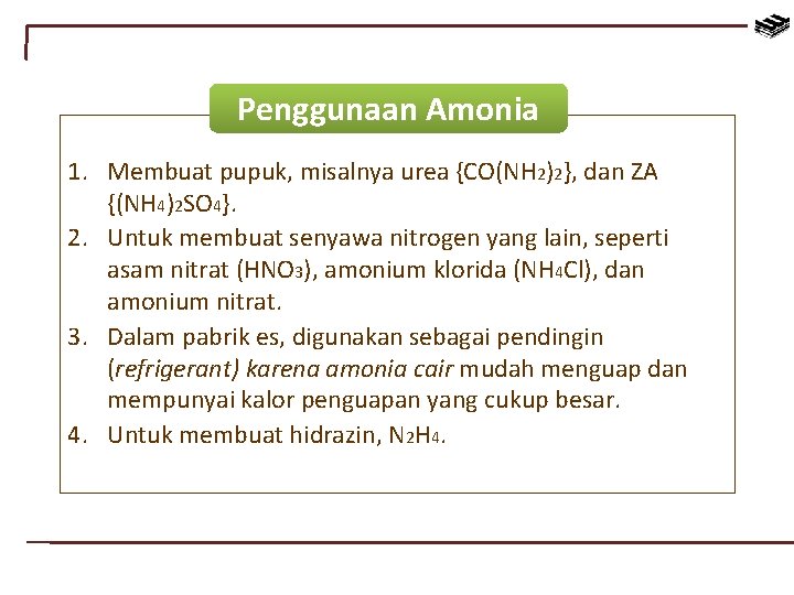 Penggunaan Amonia 1. Membuat pupuk, misalnya urea {CO(NH 2)2}, dan ZA {(NH 4)2 SO