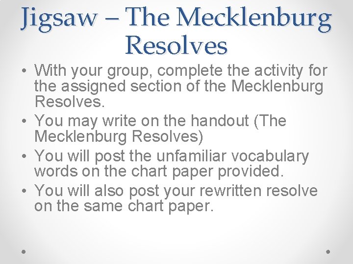 Jigsaw – The Mecklenburg Resolves • With your group, complete the activity for the