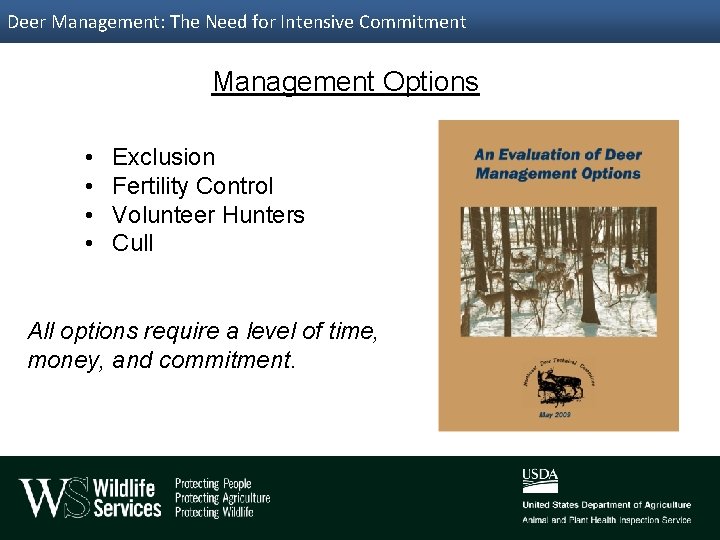 Deer Management: The Need for Intensive Commitment Management Options • • Exclusion Fertility Control