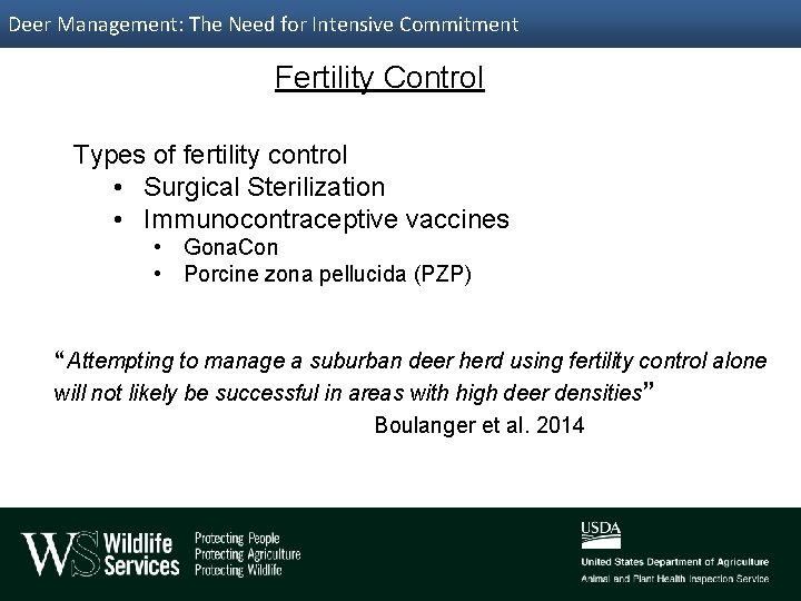 Deer Management: The Need for Intensive Commitment Fertility Control Types of fertility control •