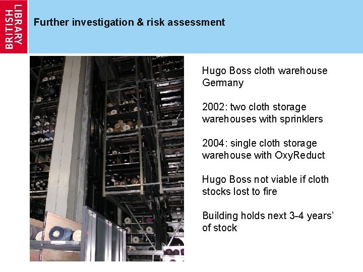 Further investigation & risk assessment Hugo Boss cloth warehouse Germany 2002: two cloth storage