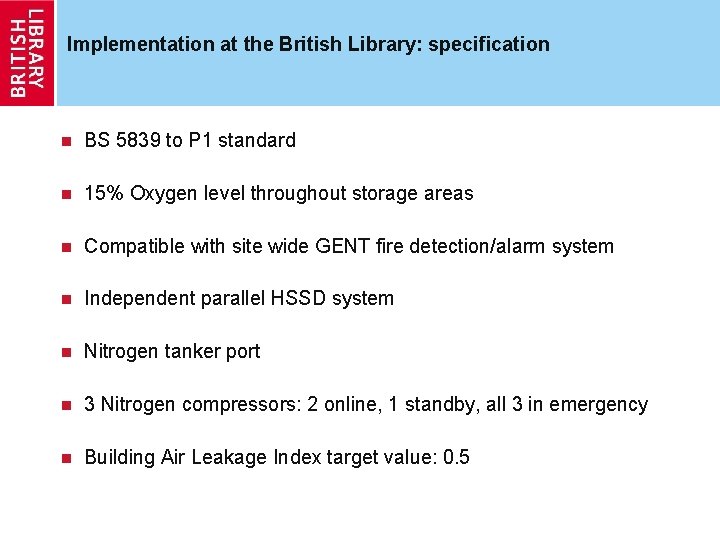 Implementation at the British Library: specification n BS 5839 to P 1 standard n