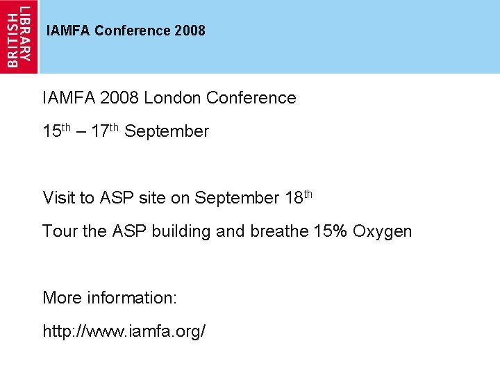 IAMFA Conference 2008 IAMFA 2008 London Conference 15 th – 17 th September Visit