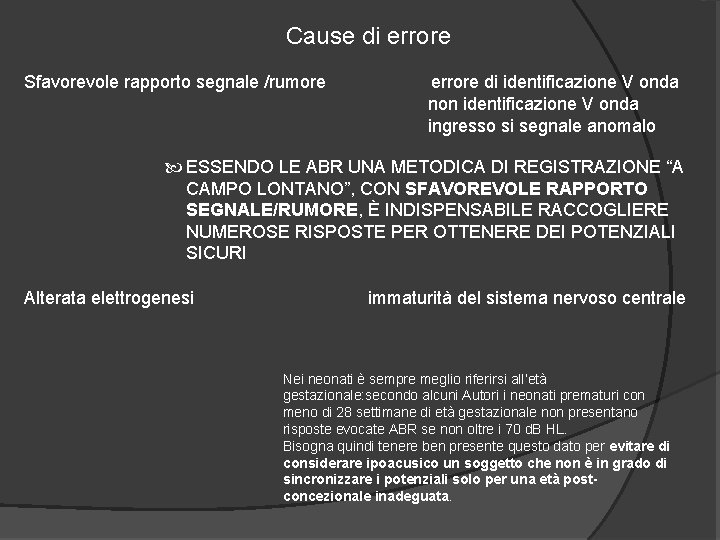 Cause di errore Sfavorevole rapporto segnale /rumore errore di identificazione V onda non identificazione