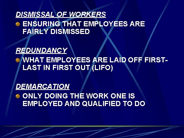 DISMISSAL OF WORKERS ENSURING THAT EMPLOYEES ARE FAIRLY DISMISSED REDUNDANCY WHAT EMPLOYEES ARE LAID