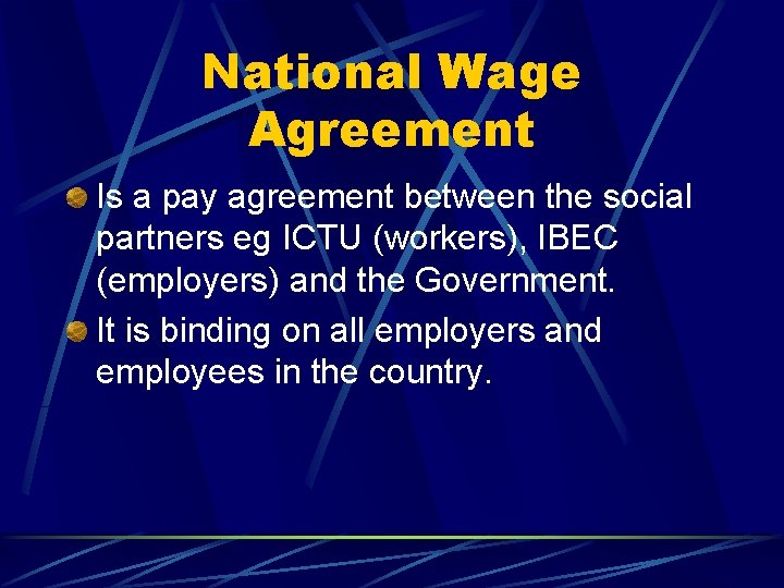 National Wage Agreement Is a pay agreement between the social partners eg ICTU (workers),