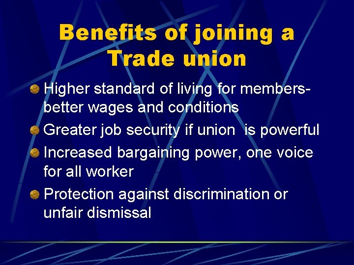 Benefits of joining a Trade union Higher standard of living for membersbetter wages and