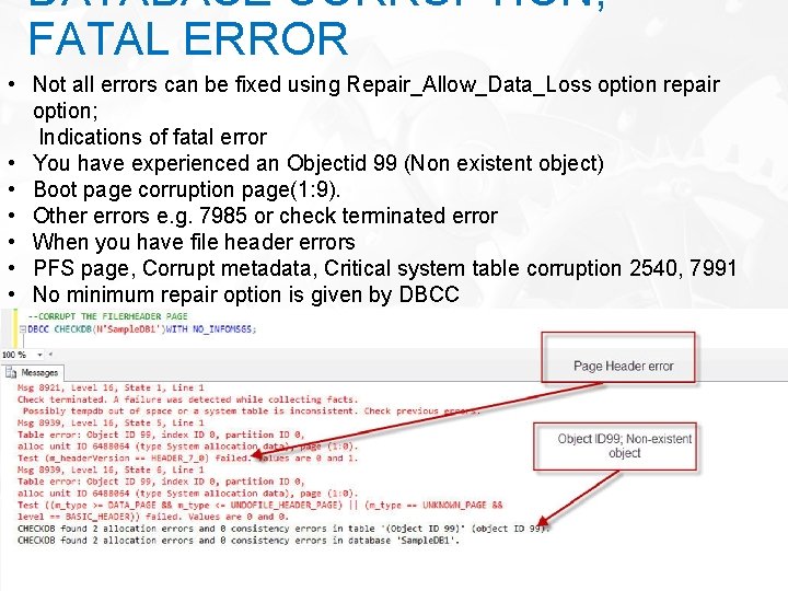 DATABASE CORRUPTION; FATAL ERROR • Not all errors can be fixed using Repair_Allow_Data_Loss option