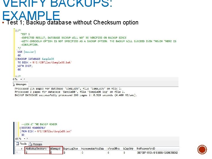 VERIFY BACKUPS: EXAMPLE § Test 1; Backup database without Checksum option 