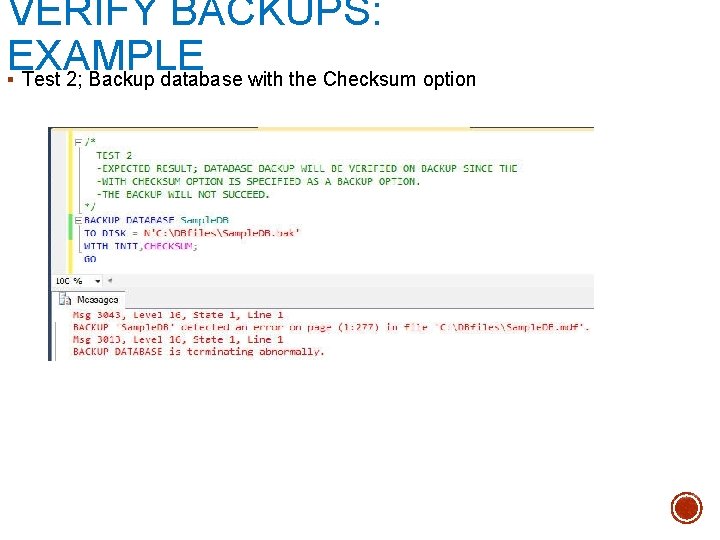 VERIFY BACKUPS: EXAMPLE § Test 2; Backup database with the Checksum option 