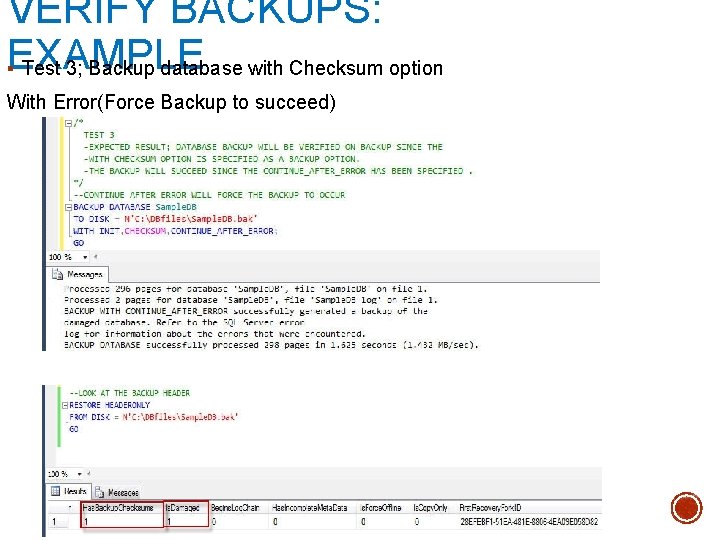 VERIFY BACKUPS: §EXAMPLE Test 3; Backup database with Checksum option With Error(Force Backup to