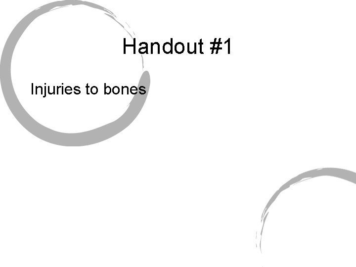 Handout #1 Injuries to bones 