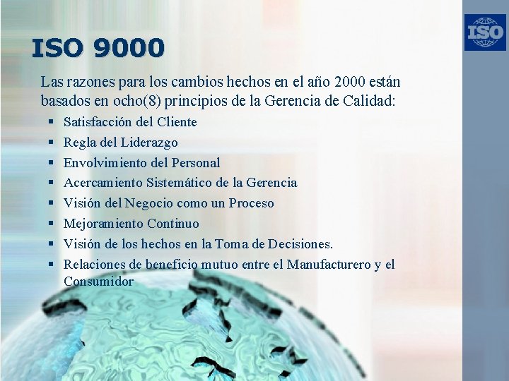 ISO 9000 Las razones para los cambios hechos en el año 2000 están basados