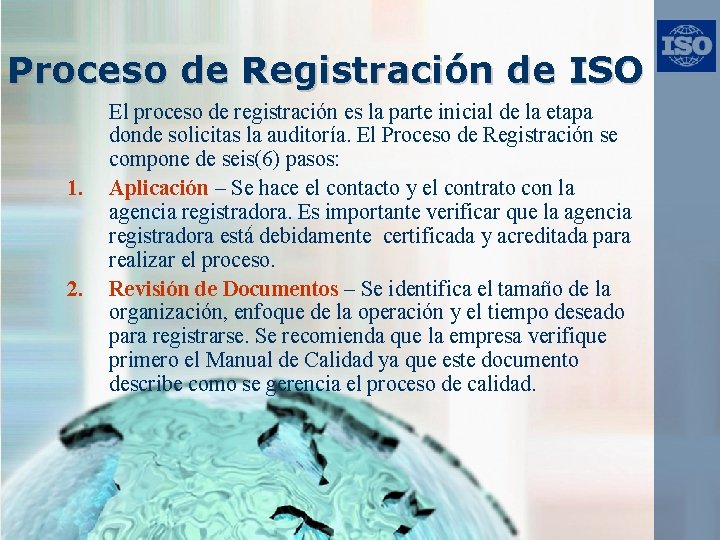 Proceso de Registración de ISO 1. 2. El proceso de registración es la parte