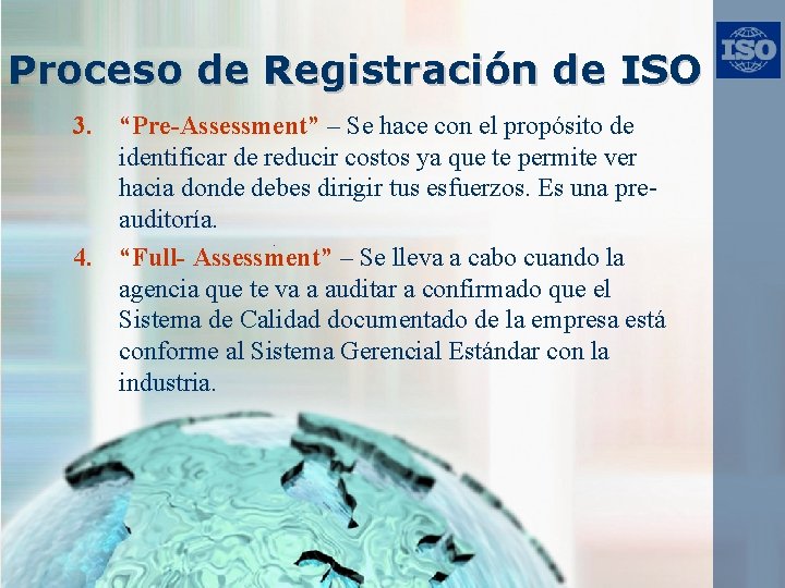 Proceso de Registración de ISO 3. “Pre-Assessment” – Se hace con el propósito de