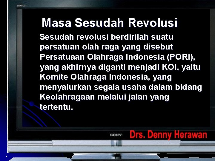 Masa Sesudah Revolusi Sesudah revolusi berdirilah suatu persatuan olah raga yang disebut Persatuaan Olahraga Masa Sesudah Revolusi Sesudah revolusi berdirilah suatu persatuan olah raga yang disebut Persatuaan Olahraga