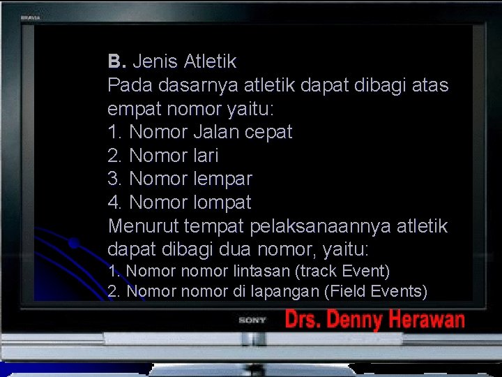 B. Jenis Atletik Pada dasarnya atletik dapat dibagi atas empat nomor yaitu: 1. Nomor B. Jenis Atletik Pada dasarnya atletik dapat dibagi atas empat nomor yaitu: 1. Nomor