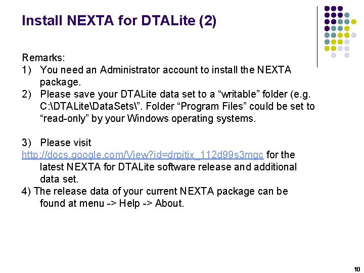 Install NEXTA for DTALite (2) Remarks: 1) You need an Administrator account to install Install NEXTA for DTALite (2) Remarks: 1) You need an Administrator account to install