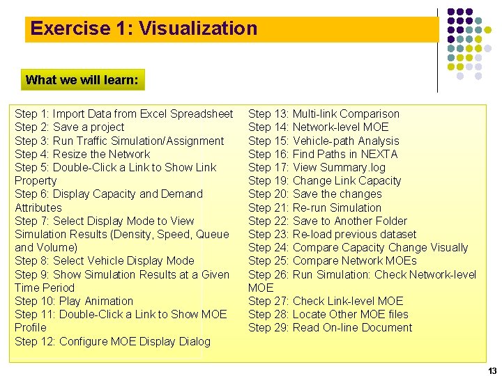 Exercise 1: Visualization What we will learn: Step 1: Import Data from Excel Spreadsheet Exercise 1: Visualization What we will learn: Step 1: Import Data from Excel Spreadsheet