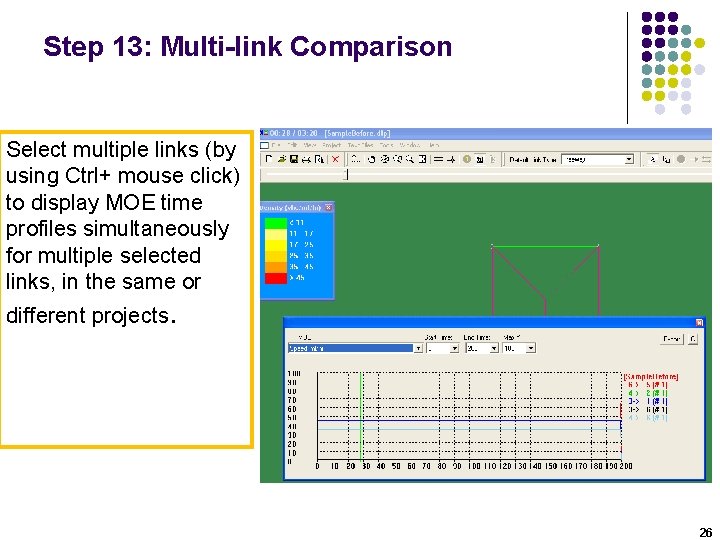 Step 13: Multi-link Comparison Select multiple links (by using Ctrl+ mouse click) to display