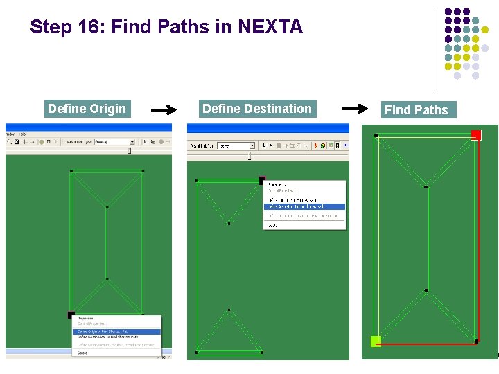 Step 16: Find Paths in NEXTA Define Origin Define Destination Find Paths 29 