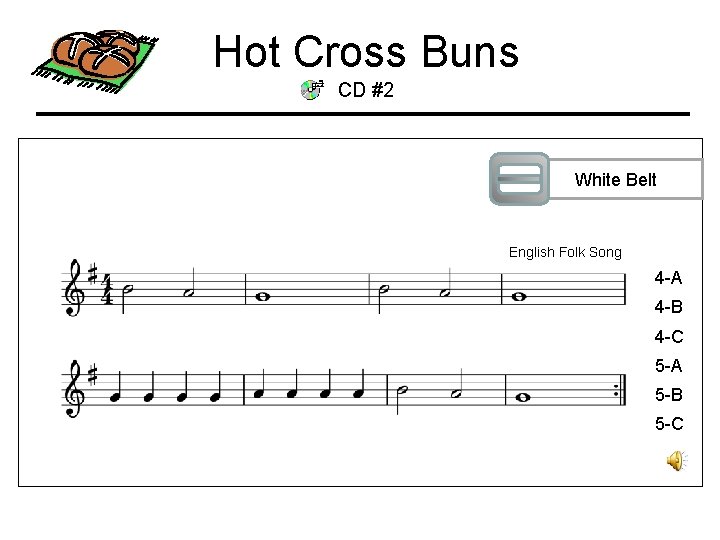 Hot Cross Buns CD #2 White Belt English Folk Song 4 -A 4 -B