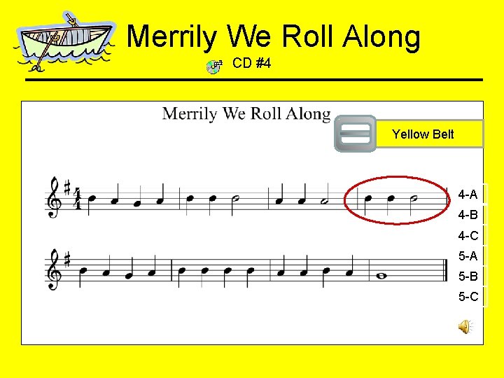 Merrily We Roll Along CD #4 Yellow Belt 4 -A 4 -B 4 -C