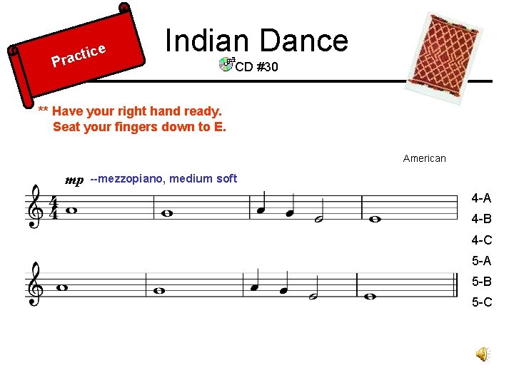 tice c a r P Indian Dance CD #30 ** Have your right hand