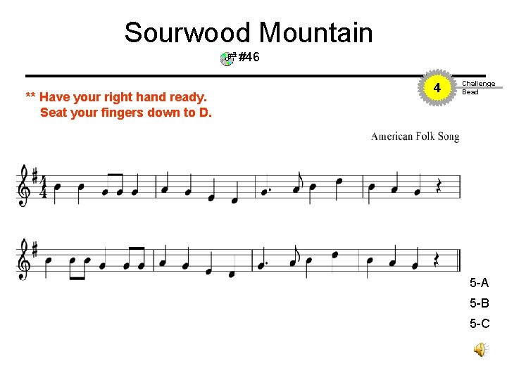 Sourwood Mountain #46 ** Have your right hand ready. Seat your fingers down to
