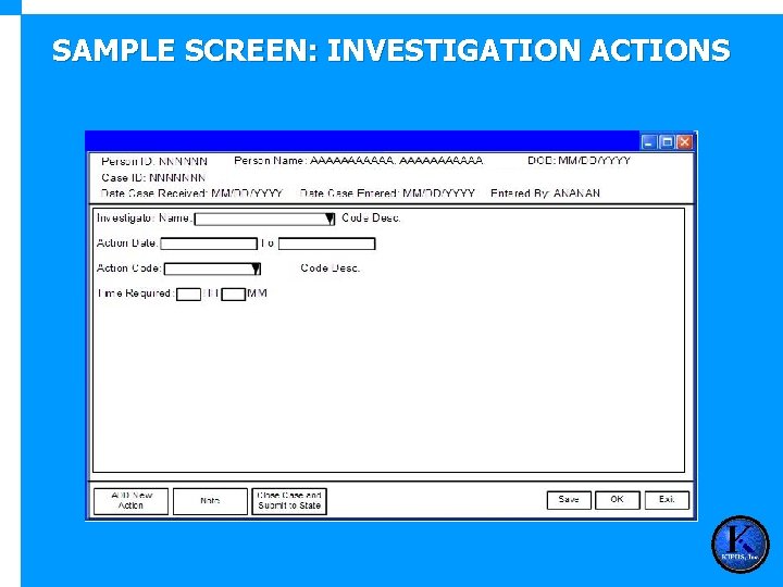 SAMPLE SCREEN: INVESTIGATION ACTIONS 