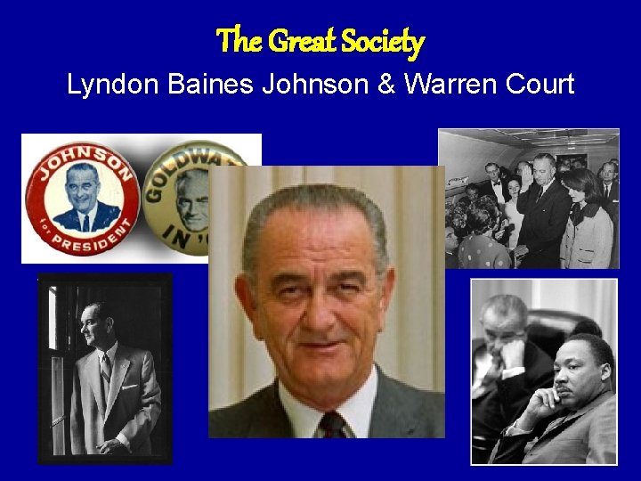 The Great Society Lyndon Baines Johnson & Warren Court 