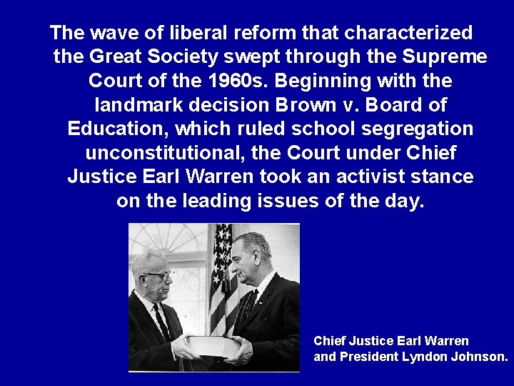 The wave of liberal reform that characterized the Great Society swept through the Supreme