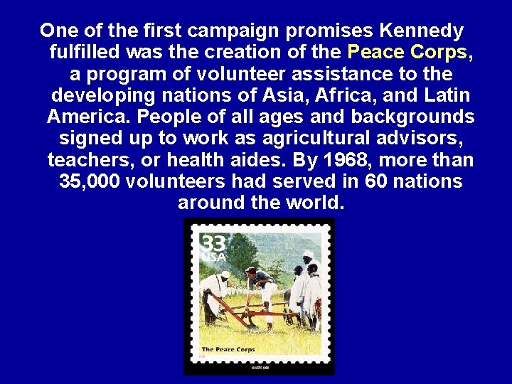 One of the first campaign promises Kennedy fulfilled was the creation of the Peace