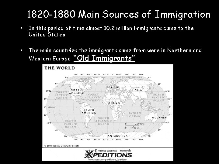 1820 -1880 Main Sources of Immigration • In this period of time almost 10.